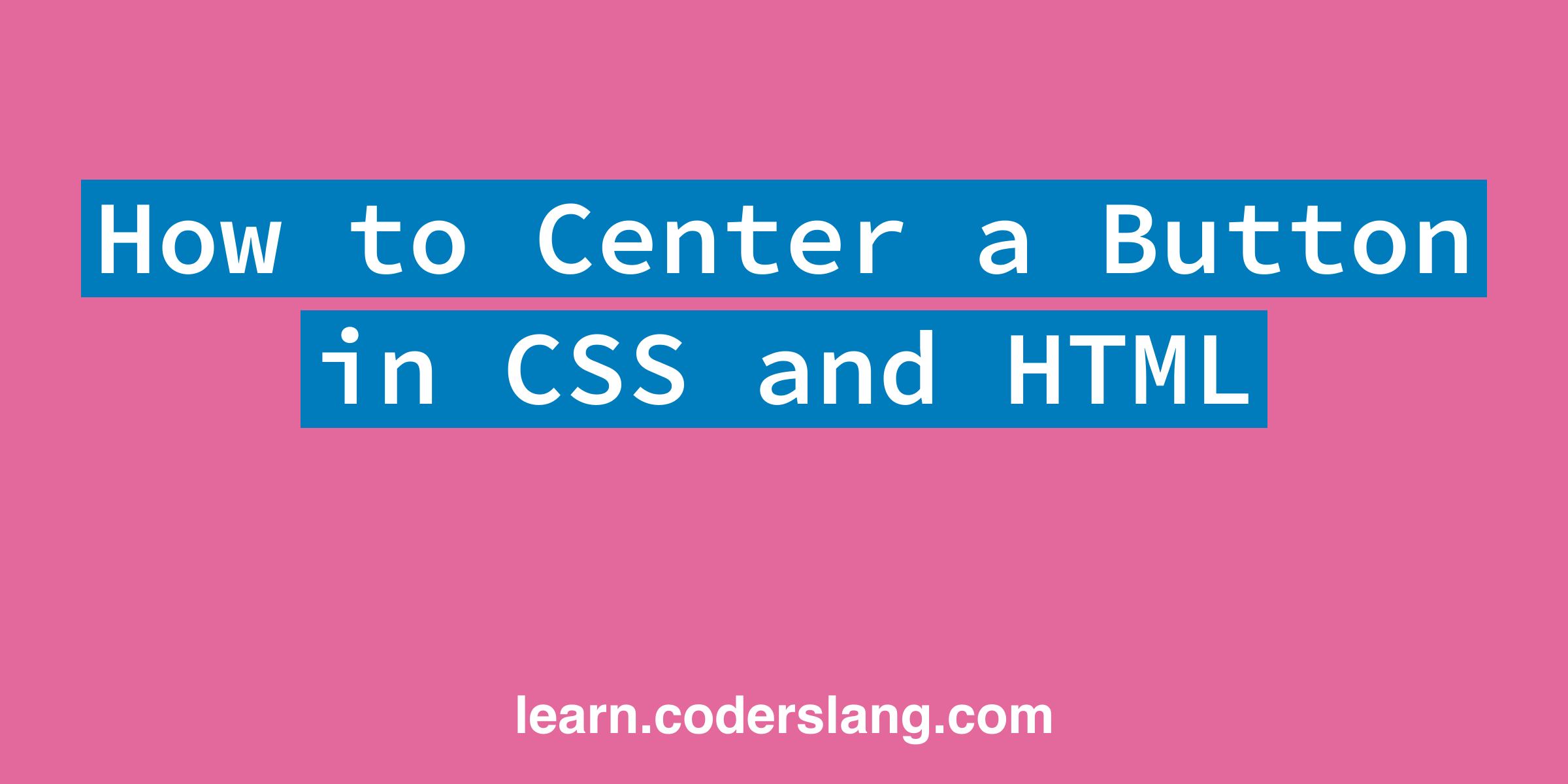 Как выровнять кнопку по центру используя CSS и HTML